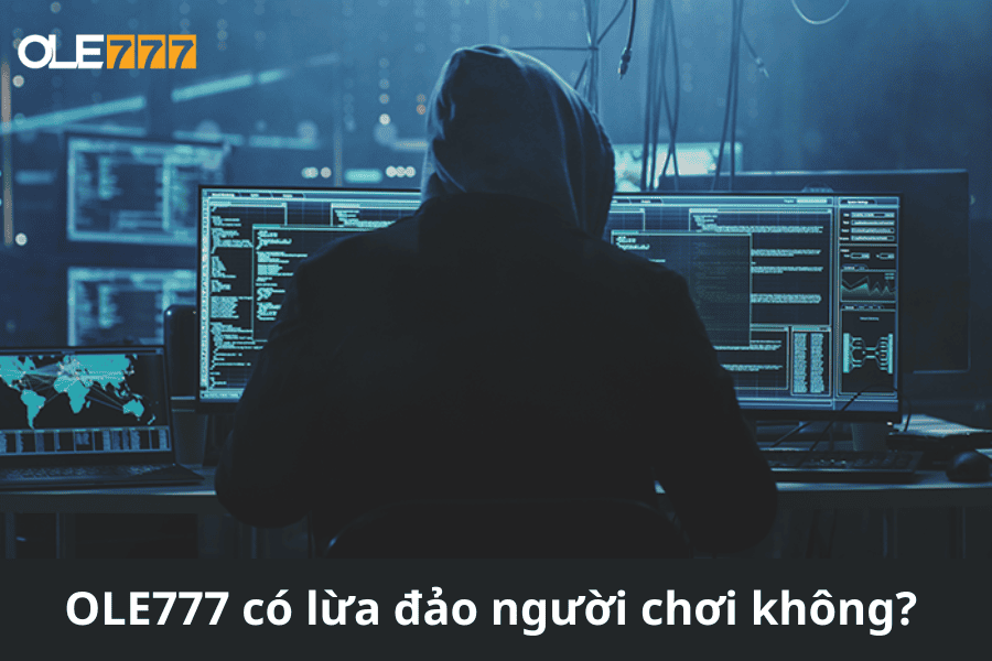 OLE777 có lừa đảo người chơi không?