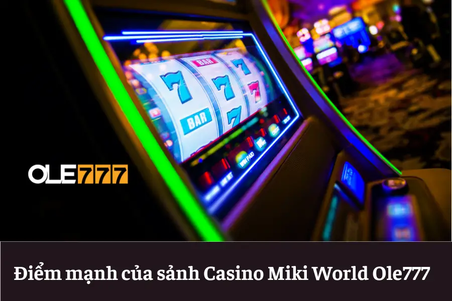 sanh casino miki world ole777 cong game danh bai uy tin hang dau 6613e5bf0c9a6